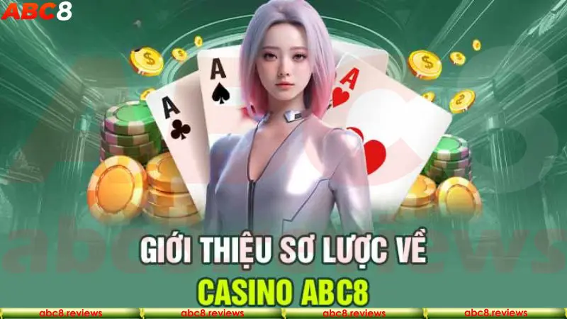 Giới thiệu sơ lược về Abc8 Casino