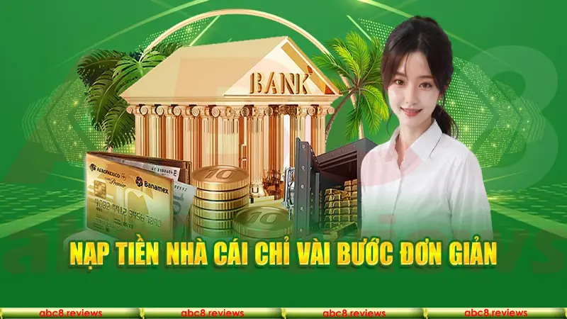 Hướng dẫn nạp tiền nhà cái chỉ vài bước đơn giản