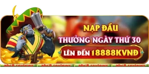 Nạp đầu thưởng ngày thứ 30