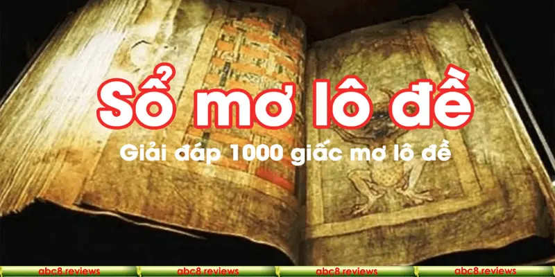 Sổ mơ lô đề dân gian giải mã hơn 1000 giấc mơ